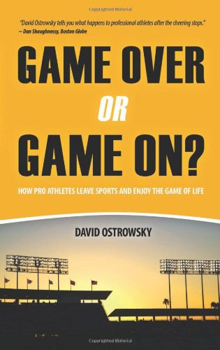 Beispielbild fr Game Over or Game On?: How Pro Athletes Leave Sports and Enjoy the Game of Life zum Verkauf von BooksRun