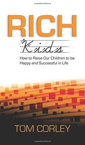 Stock image for Rich Kids: How to Raise Our Children to Be Happy and Successful in Life for sale by Bahamut Media