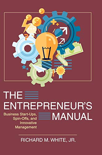 9781626540224: The Entrepreneur's Manual: Business Start-Ups, Spin-Offs, and Innovative Management