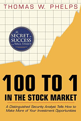 9781626540293: 100 to 1 in the Stock Market: A Distinguished Security Analyst Tells How to Make More of Your Investment Opportunities