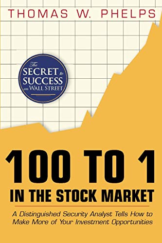 9781626540309: 100 to 1 in the Stock Market: A Distinguished Security Analyst Tells How to Make More of Your Investment Opportunities