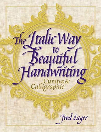 Stock image for The Italic Way to Beautiful Handwriting: Cursive and Calligraphic for sale by Goodwill of Colorado