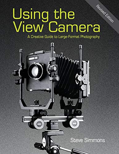 9781626540545: Using the View Camera: A Creative Guide to Large Format Photography