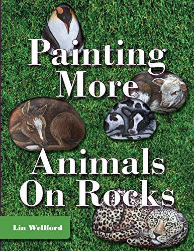 9781626540552: Painting More Animals on Rocks (Latest Edition)