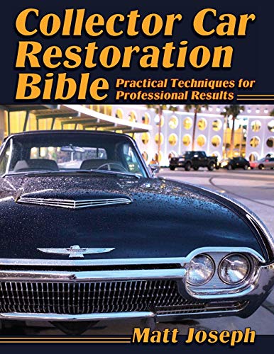 Imagen de archivo de Collector Car Restoration Bible: Practical Techniques for Professional Results a la venta por Chiron Media