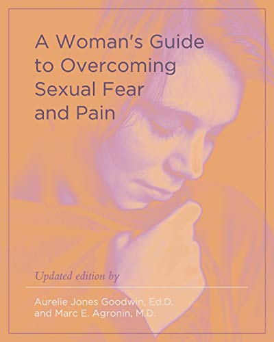 Stock image for A Woman's Guide to Overcoming Sexual Fear and Pain for sale by GF Books, Inc.