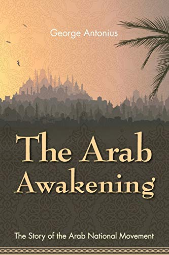 Stock image for The Arab Awakening: The Story of the Arab National Movement for sale by GF Books, Inc.