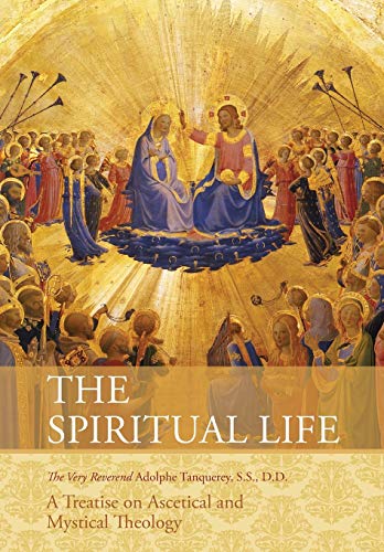 9781626540880: The Spiritual Life: A Treatise on Ascetical and Mystical Theology