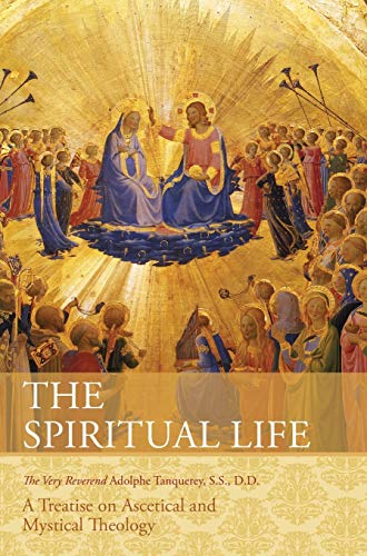 Imagen de archivo de The Spiritual Life: A Treatise on Ascetical and Mystical Theology a la venta por Lucky's Textbooks
