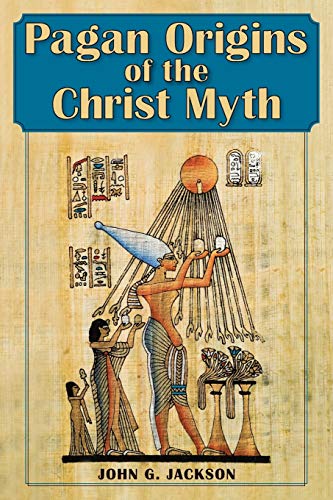 Imagen de archivo de Pagan Origins of the Christ Myth a la venta por GF Books, Inc.