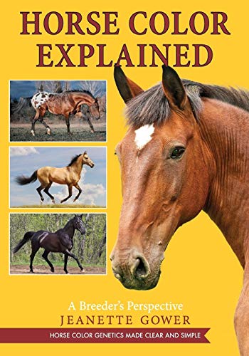 Stock image for Horse Color Explained: A Breeder's Perspective for sale by Chiron Media