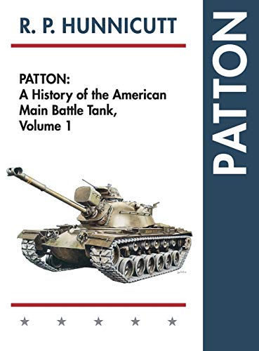 Imagen de archivo de Patton: A History of the American Main Battle Tank a la venta por GF Books, Inc.