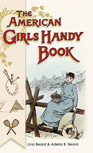 Imagen de archivo de American Girls Handy Book: How to Amuse Yourself and Others (Nonpareil Books) a la venta por Books From California