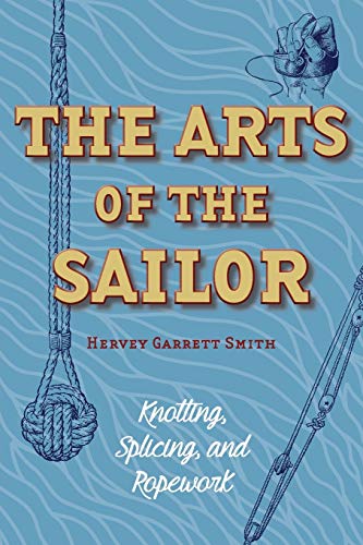 9781626542068: The Arts of the Sailor: Knotting, Splicing and Ropework (Dover Maritime)