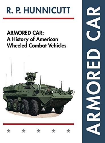 Stock image for Armored Car: A History of American Wheeled Combat Vehicles for sale by Lucky's Textbooks