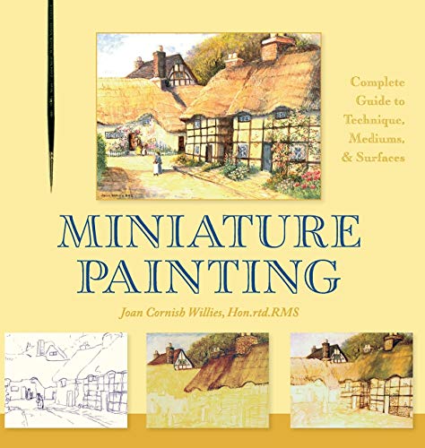 9781626542624: Miniature Painting: A Complete Guide to Techniques, Mediums, and Surfaces