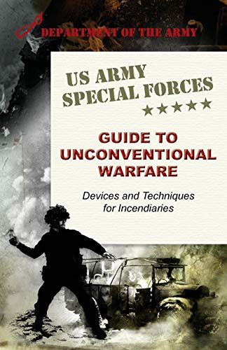 Stock image for U.S. Army Special Forces Guide to Unconventional Warfare: Devices and Techniques for Incendiaries (Paperback or Softback) for sale by BargainBookStores