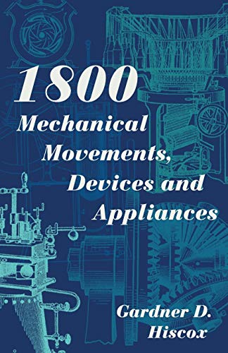 Stock image for 1800 Mechanical Movements, Devices and Appliances (Dover Science Books) Enlarged 16th Edition (Paperback or Softback) for sale by BargainBookStores