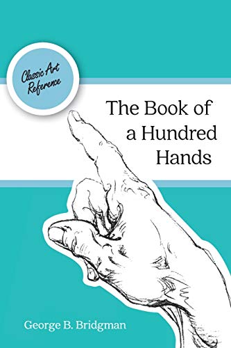 Imagen de archivo de The Book of a Hundred Hands (Dover Anatomy for Artists) a la venta por SecondSale