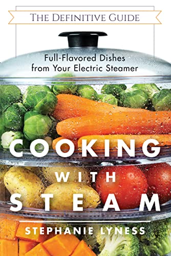 Imagen de archivo de Cooking with Steam: Spectacular Full-Flavored Low-Fat Dishes from Your Electric Steamer (Hardback or Cased Book) a la venta por BargainBookStores