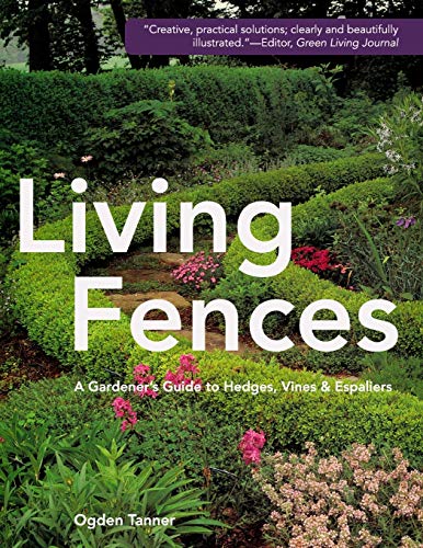 Stock image for Living Fences: A Gardener's Guide to Hedges, Vines & Espaliers (Paperback or Softback) for sale by BargainBookStores