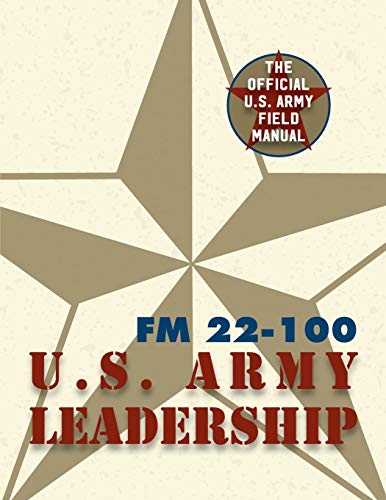 Stock image for Army Field Manual FM 22-100 (The U.S. Army Leadership Field Manual) for sale by GF Books, Inc.