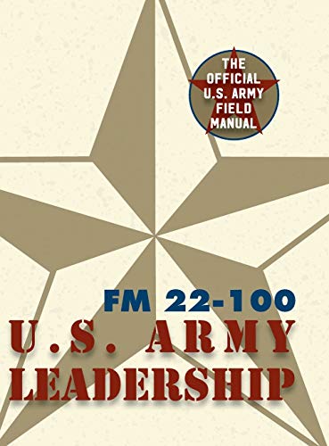 Stock image for Army Field Manual FM 22-100 (the U.S. Army Leadership Field Manual) (Hardback or Cased Book) for sale by BargainBookStores