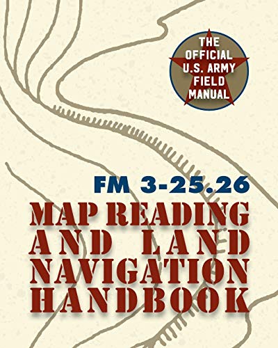 Stock image for Army Field Manual FM 3-25.26 (U.S. Army Map Reading and Land Navigation Handbook) (Paperback or Softback) for sale by BargainBookStores