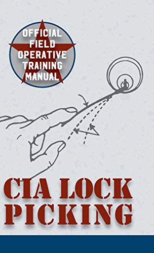 Stock image for CIA Lock Picking: Field Operative Training Manual for sale by GF Books, Inc.