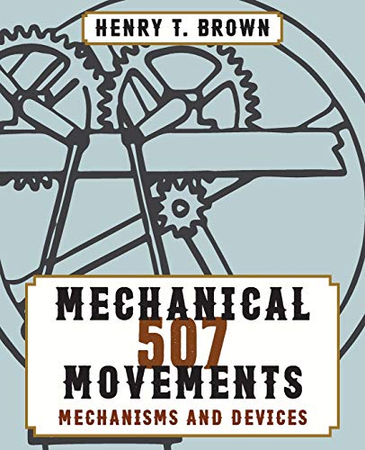 507 Mechanical Movements - Brown, Henry T.