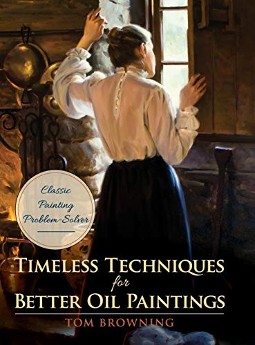 Stock image for Timeless Techniques for Better Oil Paintings for sale by Books From California