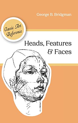 Stock image for Heads, Features and Faces (Dover Anatomy for Artists) (Hardback or Cased Book) for sale by BargainBookStores