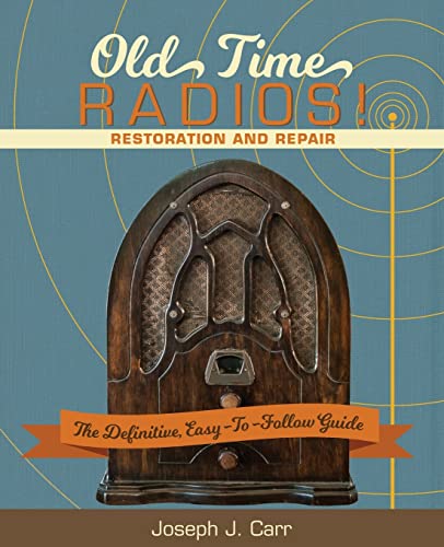 Imagen de archivo de Old Time Radios! Restoration and Repair: (New Edition) a la venta por ThriftBooks-Dallas
