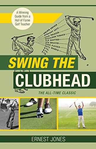 9781626545618: Swing the Clubhead (Golf digest classic series)