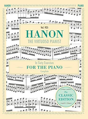 Beispielbild fr Hanon : In Sixty Exercises, Complete (Schirmer's Library of Musical Classics, Vol. 925): Thie Virtuoso Pianist zum Verkauf von Better World Books
