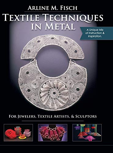 9781626546110: Textile Techniques in Metal: For Jewelers, Textile Artists & Sculptors