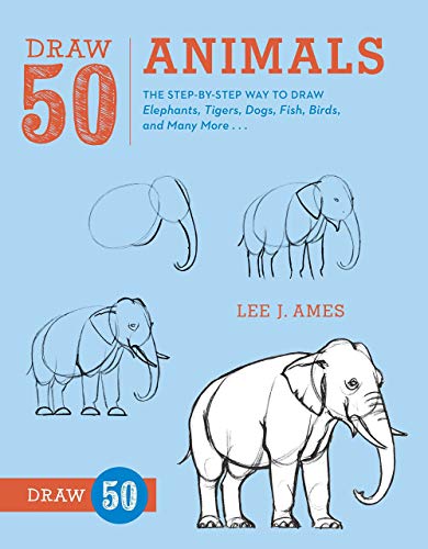 Stock image for Draw 50 Animals: The Step-by-Step Way to Draw Elephants, Tigers, Dogs, Fish, Birds, and Many More. for sale by Irish Booksellers