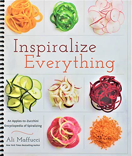 Beispielbild fr Inspiralize Everything: An Apples-to-Zucchini Encyclopedia of Spiralizing zum Verkauf von GF Books, Inc.