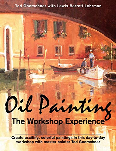 Beispielbild fr Oil Painting: The Workshop Experience zum Verkauf von Goodwill Books