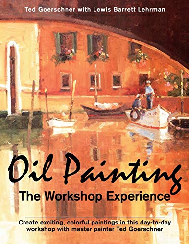 9781626548558: Oil Painting: The Workshop Experience