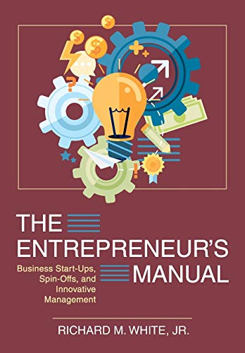 Imagen de archivo de The Entrepreneur's Manual: Business Start-Ups, Spin-Offs, and Innovative Management a la venta por Books From California