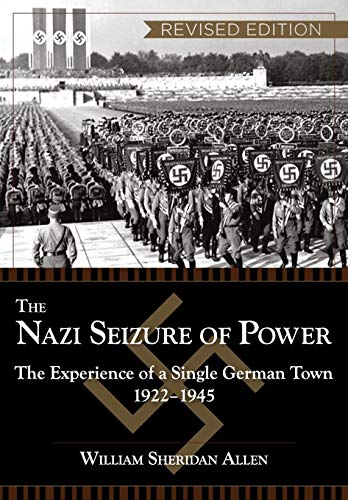 Beispielbild fr The Nazi Seizure of Power : The Experience of a Single German Town, 1922-1945, Revised Edition zum Verkauf von Better World Books