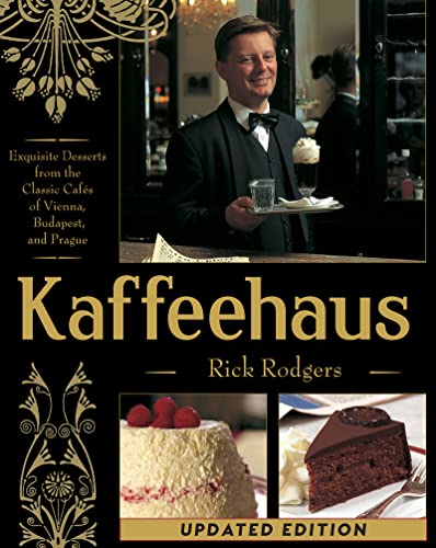 9781626548749: Kaffeehaus: Exquisite Desserts from the Classic Cafes of Vienna, Budapest, and Prague Revised Edition