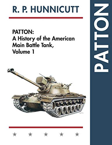 Imagen de archivo de Patton: A History of the American Main Battle Tank a la venta por Lucky's Textbooks