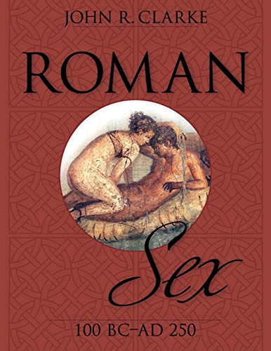 9781626548800: Roman Sex: 100 B.C. to A.D. 250