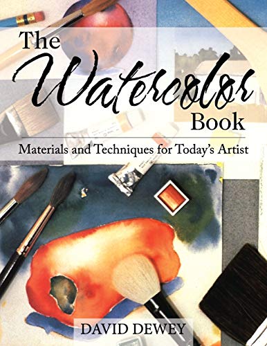 Stock image for The Watercolor Book: Materials and Techniques for Todays Artists for sale by Friends of  Pima County Public Library