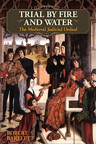 Imagen de archivo de Trial by Fire and Water: The Medieval Judicial Ordeal a la venta por Ergodebooks
