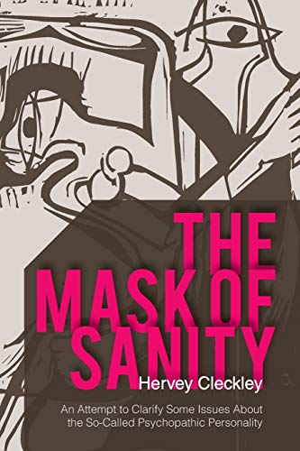9781626549661: The Mask of Sanity: An Attempt to Clarify Some Issues about the So-Called Psychopathic Personality