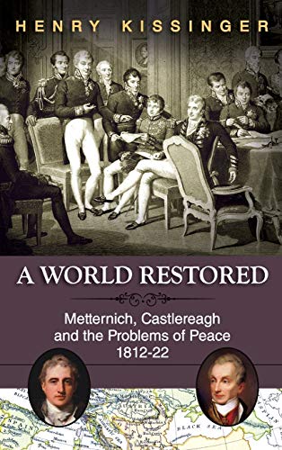 9781626549777: A World Restored: Metternich, Castlereagh and the Problems of Peace, 1812-22