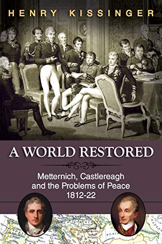 Imagen de archivo de A World Restored: Metternich, Castlereagh and the Problems of Peace, 1812-22 a la venta por BooksRun